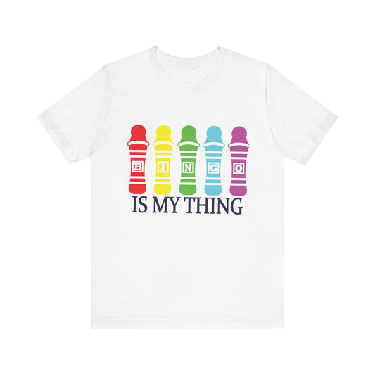 Bingo Is My Thing Unisex Short Sleeve Tee